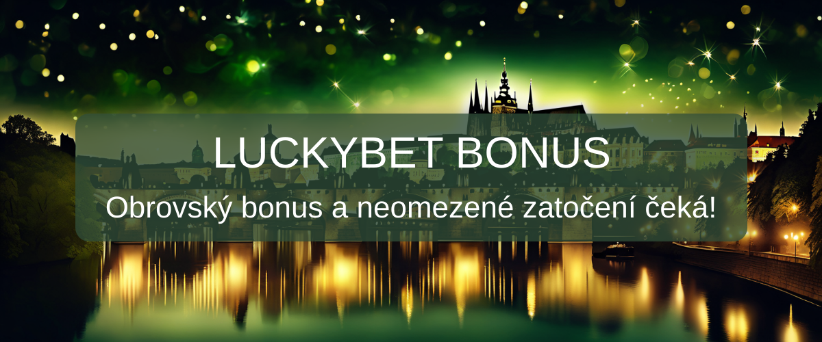 LuckyBet Bonus – Transparentní pohled na naše odměny